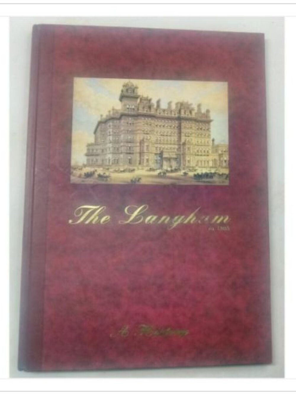 The Langham est. 1865 A History Hotel History First Edition HC